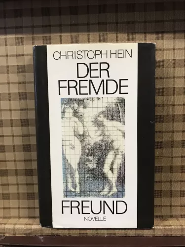 Christoph Hein, Der Fremde Freund