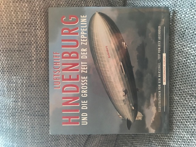Luftschiff Hindenburg und die grosse Zeit der Zepp